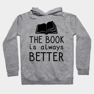 The Book Is Always Better Hoodie